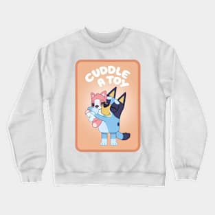 Bluey cudle a toy Crewneck Sweatshirt